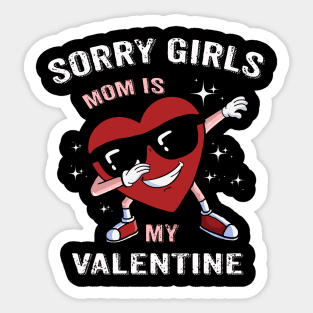 Sorry Girls My Mom Is My Valentine Sticker